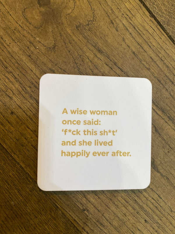 A wise woman once said...